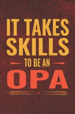 Cover of It Takes Skills To Be Opa