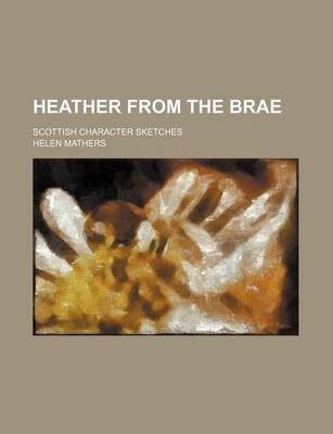 Book cover for Heather from the Brae; Scottish Character Sketches