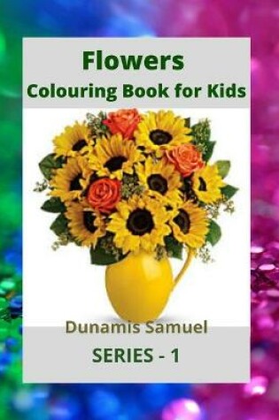 Cover of Flowers Colouring Pages for Kids