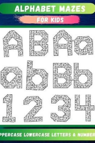 Cover of Alphabet Mazes For Kids