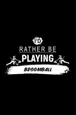 Book cover for I'd Rather Be Playing Broomball