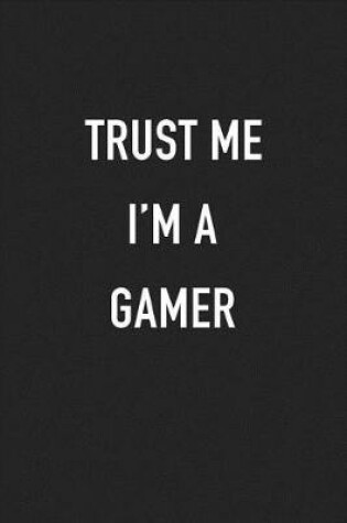 Cover of Trust Me I'm a Gamer