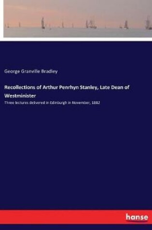 Cover of Recollections of Arthur Penrhyn Stanley, Late Dean of Westminister