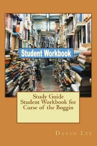 Cover of Study Guide Student Workbook for Curse of the Boggin