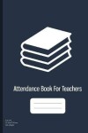 Book cover for Attendance Book For Teachers