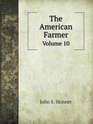 Book cover for The American Farmer Volume 10