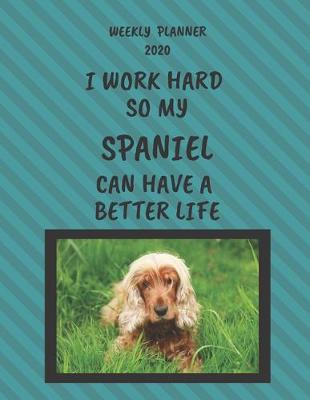 Book cover for Spaniel Weekly Planner 2020