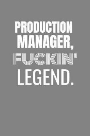 Cover of Production Manager Fuckin Legend