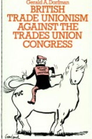 Cover of British Trade Unionism Against the Trades Union Congress