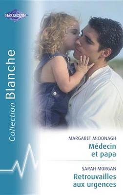 Book cover for Medecin Et Papa - Retrouvailles Aux Urgences (Harlequin Blanche)
