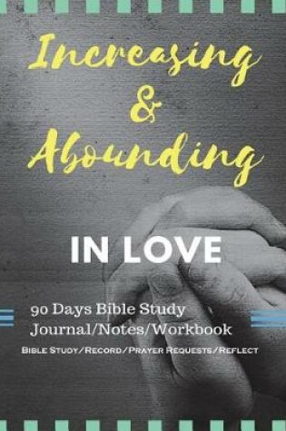 Cover of Increasing & Abounding in Love