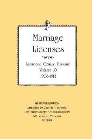 Cover of Lawrence County Missouri Marriages 1908-1912