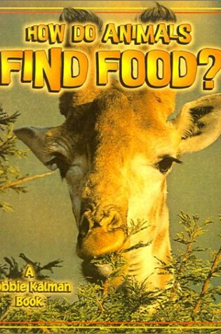 Cover of How Do Animals Find Food?