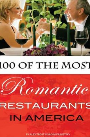 Cover of 100 of the Most Romantic Restaurants in America