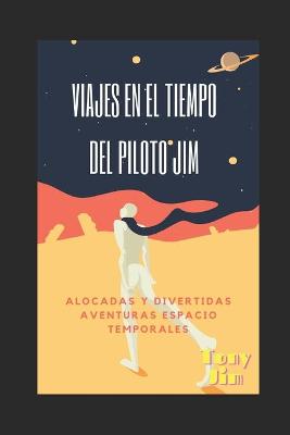 Book cover for Viajes en el tiempo del piloto Jim