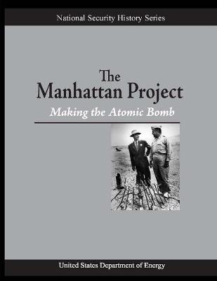 Book cover for The Manhattan Project: Making the Atomic Bomb