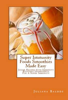 Book cover for Super Immunity Foods Smoothies Made Easy