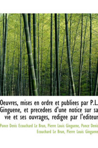 Cover of Oeuvres, Mises En Ordre Et Publi Es Par P.L. Ginguen, Et PR C D Es D'Une Notice Sur Sa Vie Et Ses O