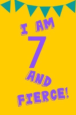 Book cover for I Am 7 and Fierce!