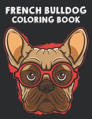 Book cover for French Bulldog Coloring Book