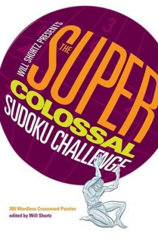 Cover of The Super-Colossal Sudoku Challenge