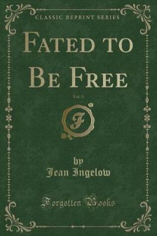 Cover of Fated to Be Free, Vol. 3 (Classic Reprint)