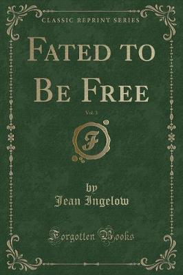 Book cover for Fated to Be Free, Vol. 3 (Classic Reprint)