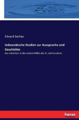 Cover of Indoarabische Studien zur Aussprache und Geschichte