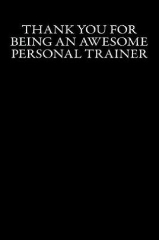 Cover of Thank You for Being an Awesome Personal Trainer