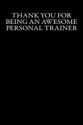 Book cover for Thank You for Being an Awesome Personal Trainer