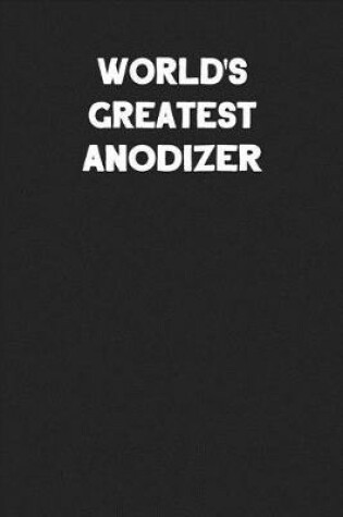 Cover of World's Greatest Anodizer