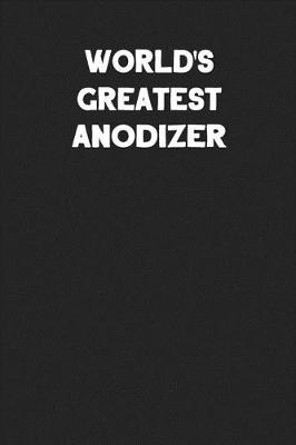 Book cover for World's Greatest Anodizer