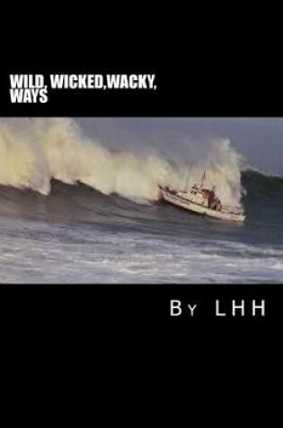 Cover of wild wicked wacky ways