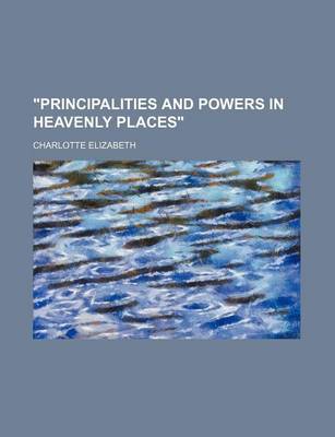 Book cover for Principalities and Powers in Heavenly Places