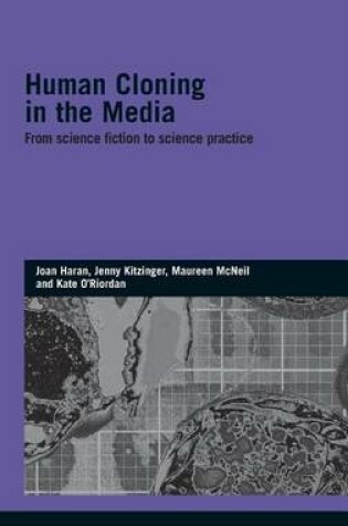 Cover of Human Cloning in the Media: From Science Fiction to Science Practice