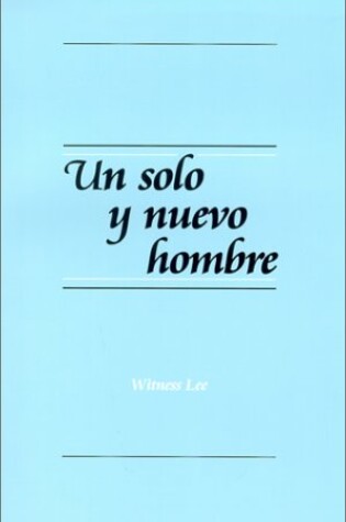 Cover of Un Solo y Nuevo Hombre