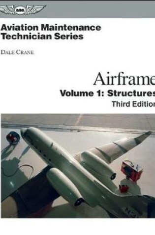 Cover of Aviation Maintenance Technician: Airframe, Volume 1