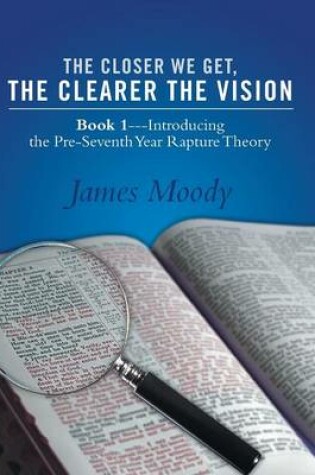 Cover of The Closer We Get, the Clearer the Vision