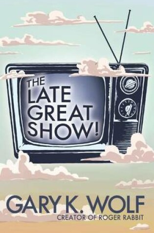 Cover of The Late Great Show!