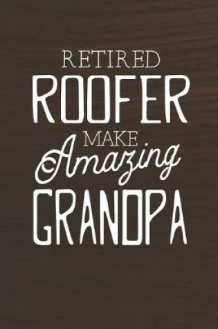 Cover of Retired Roofer Make Amazing Grandpa