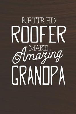 Book cover for Retired Roofer Make Amazing Grandpa