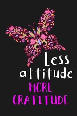 Book cover for Less Attitude More Gratitude