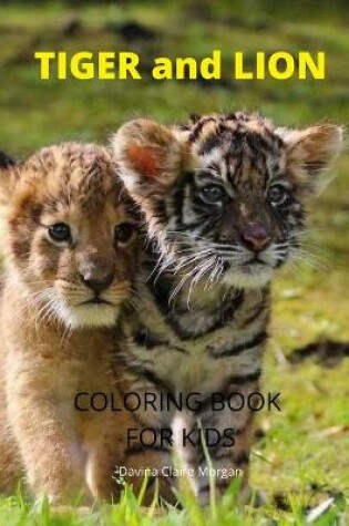 Cover of Tiger and Lion Coloring Book for Kids