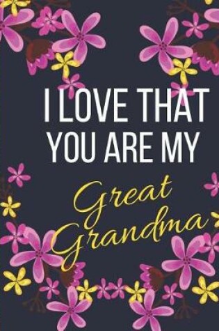Cover of I Love That You Are My Great Grandma