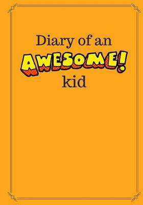 Book cover for Diary of an Awesome Kid