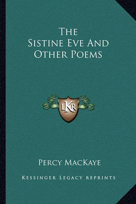 Book cover for The Sistine Eve and Other Poems the Sistine Eve and Other Poems