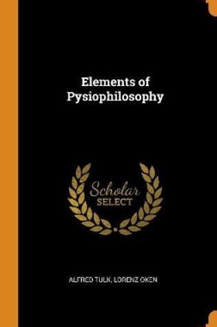 Cover of Elements of Pysiophilosophy