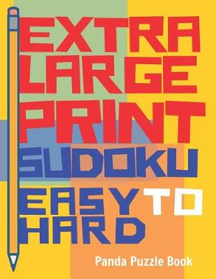 Book cover for Extra Large Print Sudoku Easy to Hard