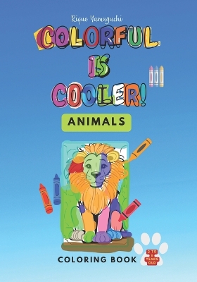 Book cover for Colorful is Cooler! - Animals