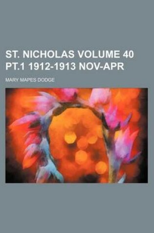 Cover of St. Nicholas Volume 40 PT.1 1912-1913 Nov-Apr
